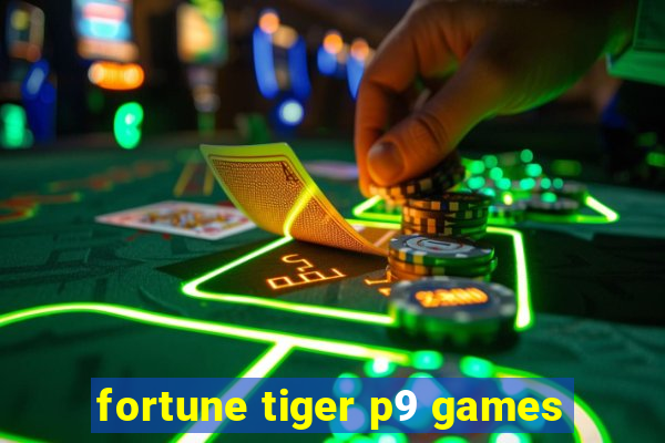 fortune tiger p9 games